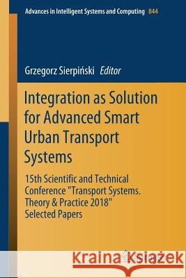 Integration as Solution for Advanced Smart Urban Transport Systems: 15th Scientific and Technical Conference 