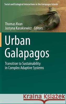 Urban Galapagos: Transition to Sustainability in Complex Adaptive Systems Kvan, Thomas 9783319995335 Springer