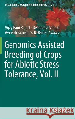 Genomics Assisted Breeding of Crops for Abiotic Stress Tolerance, Vol. II Vijay Rani Rajpal Deepmala Sehgal Avinash Kumar 9783319995724