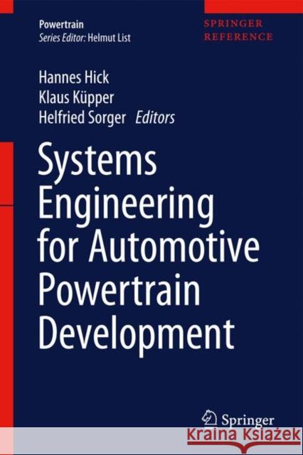Systems Engineering for Automotive Powertrain Development Hannes Hick Klaus Kupper Helfried Sorger 9783319996288 Springer