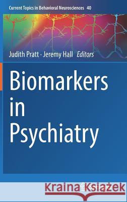 Biomarkers in Psychiatry Judith Pratt Jeremy Hall 9783319996417