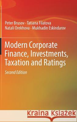 Modern Corporate Finance, Investments, Taxation and Ratings Peter Brusov Tatiana Filatova Natali Orekhova 9783319996851 Springer