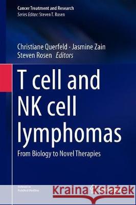 T-Cell and Nk-Cell Lymphomas: From Biology to Novel Therapies Querfeld, Christiane 9783319997155 Springer