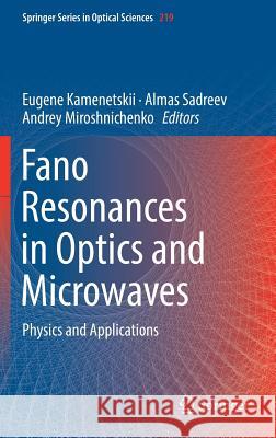 Fano Resonances in Optics and Microwaves: Physics and Applications Kamenetskii, Eugene 9783319997308 Springer