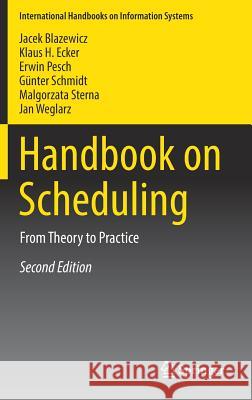 Handbook on Scheduling: From Theory to Practice Blazewicz, Jacek 9783319998480 Springer