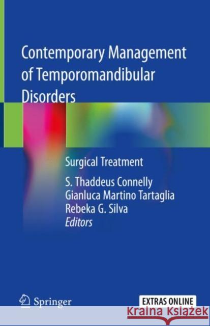 Contemporary Management of Temporomandibular Disorders: Surgical Treatment Connelly, S. Thaddeus 9783319999081 Springer