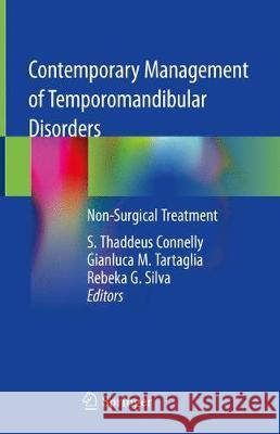 Contemporary Management of Temporomandibular Disorders: Non-Surgical Treatment Connelly, S. Thaddeus 9783319999111 Springer