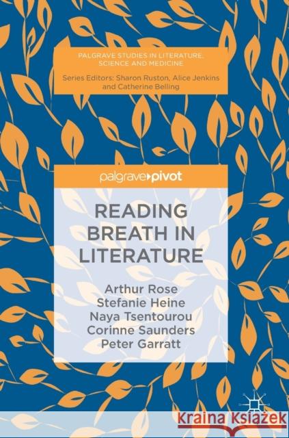 Reading Breath in Literature Arthur Rose Stefanie Heine Naya Tsentourou 9783319999470