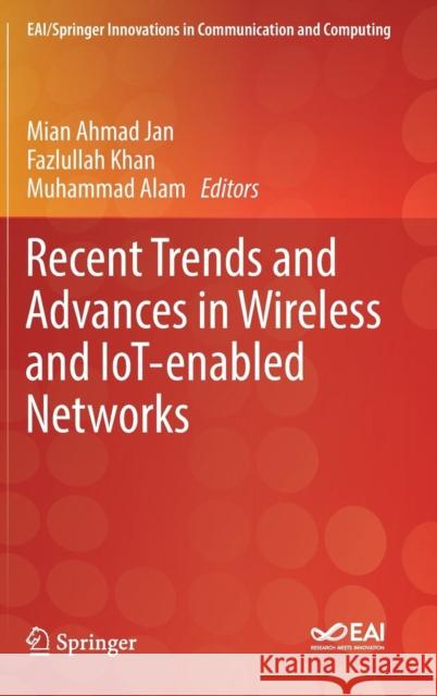 Recent Trends and Advances in Wireless and Iot-Enabled Networks Jan, Mian Ahmad 9783319999654 Springer