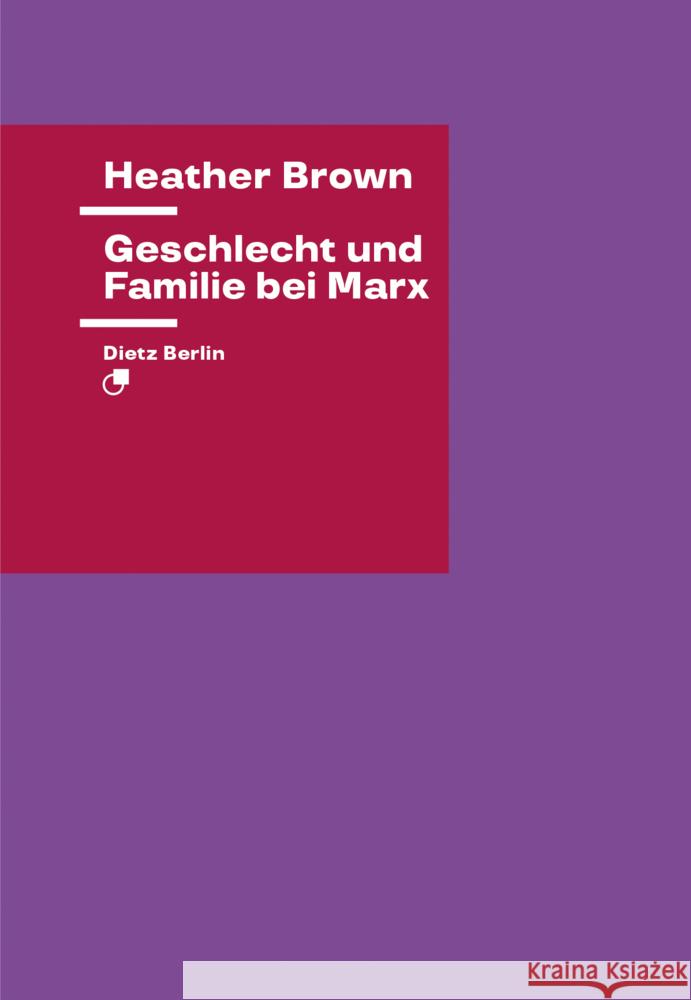 Geschlecht und Familie bei Marx Brown, Heather 9783320023751 Dietz, Berlin