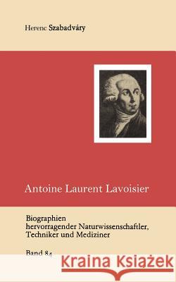 Antoine Laurent Lavoisier Ferenc Szabadvary 9783322003195