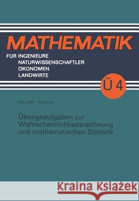 Übungsaufgaben Zur Wahrscheinlichkeitsrechnung Und Mathematischen Statistik Gillert, Heinz 9783322003720 Vieweg+teubner Verlag