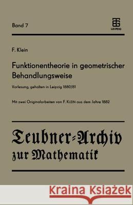 Funktionentheorie in Geometrischer Behandlungsweise: Vorlesung, Gehalten in Leipzig 1880/81 König, Fritz 9783322003836