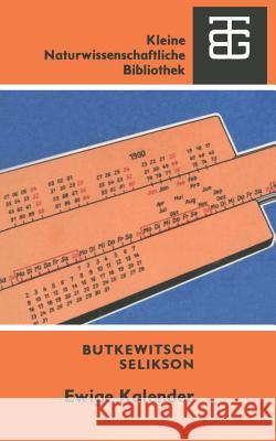 Ewige Kalender A. W. Butkewitsch M. S M. S. Selikson 9783322003935 Vieweg+teubner Verlag