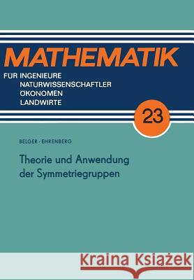 Theorie Und Anwendung Der Symmetriegruppen Lothar Ehrenberg Martin Belger 9783322004642