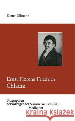 Ernst Florens Friedrich Chladni Dieter Ullmann Dieter Ullmann 9783322006080 Vieweg+teubner Verlag