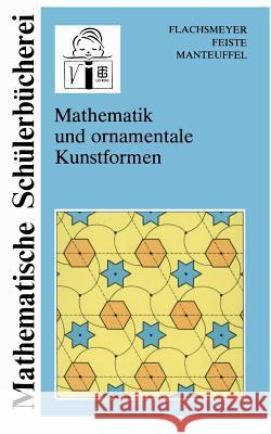 Mathematik Und Ornamentale Kunstformen Flachsmeyer, Jürgen 9783322006790 Vieweg+teubner Verlag