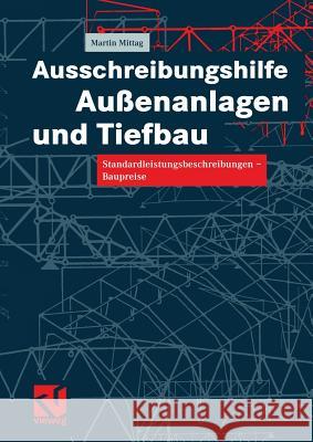 Ausschreibungshilfe Außenanlagen Und Tiefbau: Standardleistungsbeschreibungen -- Baupreise Mittag, Martin 9783322802095 Vieweg+teubner Verlag