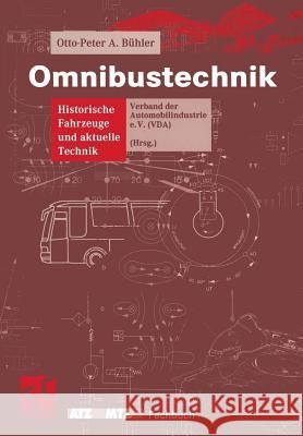 Omnibustechnik: Historische Fahrzeuge Und Aktuelle Technik Bühler, Otto-Peter A. 9783322802460 Vieweg+teubner Verlag