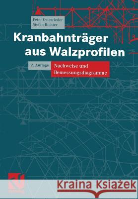 Kranbahnträger Aus Walzprofilen: Nachweise Und Bemessungsdiagramme Osterrieder, Peter 9783322803214 Vieweg+teubner Verlag