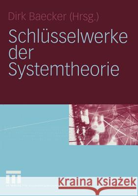 Schlüsselwerke Der Systemtheorie Dirk, Baecker 9783322804891