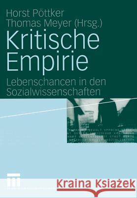 Kritische Empirie: Lebenschancen in Den Sozialwissenschaften. Festschrift Für Rainer Geißler Pöttker, Horst 9783322805010 Vs Verlag F R Sozialwissenschaften