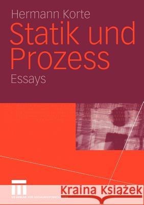 Statik Und Prozess: Essays Korte, Hermann 9783322807588 Vs Verlag F R Sozialwissenschaften