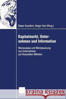 Kapitalmarkt, Unternehmen Und Information: Wertanalyse Und Wertsteuerung Von Unternehmen Auf Finanziellen Märkten. Festschrift Für Reinhart Schmidt Zu Gramlich, Dieter 9783322818218 Deutscher Universitats Verlag