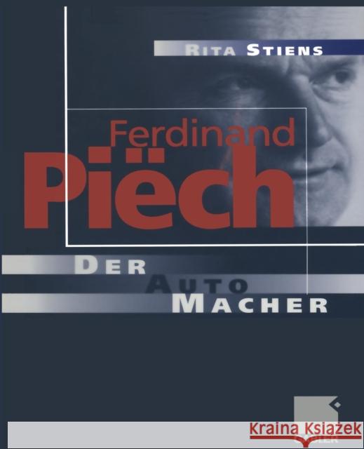 Ferdinand Piëch: Der Auto-Macher Stiens, Rita 9783322822680