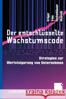 Der Entschlüsselte Wachstumscode: Strategien Zur Wertsteigerung Von Unternehmen Kröger, Fritz 9783322823052 Gabler Verlag