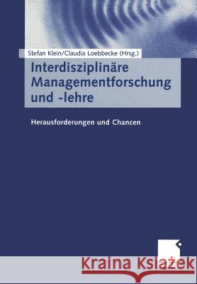 Interdisziplinäre Managementforschung Und -Lehre: Herausforderungen Und Chancen Klein, Stefan 9783322823885 Gabler Verlag