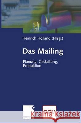 Das Mailing: Planung, Gestaltung, Produktion Holland, Heinrich 9783322824448 Gabler Verlag