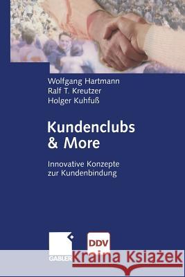 Kundenclubs & More: Innovative Konzepte Zur Kundenbindung Hartmann, Wolfgang 9783322824790 Gabler Verlag