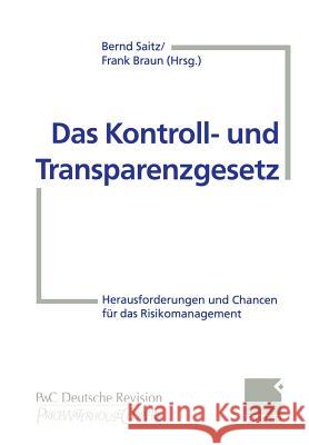 Das Kontroll- Und Transparenzgesetz: Herausforderungen Und Chancen Für Das Risikomanagement Saitz, Bernd 9783322827838 Gabler Verlag