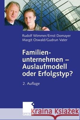 Familienunternehmen -- Auslaufmodell Oder Erfolgstyp? Wimmer, Rudolph 9783322828965 Gabler Verlag