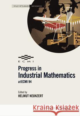 Progress in Industrial Mathematics at Ecmi 94: Progress in Industrial Mathematics at Ecmi 94 Neunzert, Helmut 9783322829689