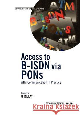 Access to B-ISDN Via Pons: ATM Communication in Practice Killat, Ulrich 9783322830012 Vieweg+teubner Verlag