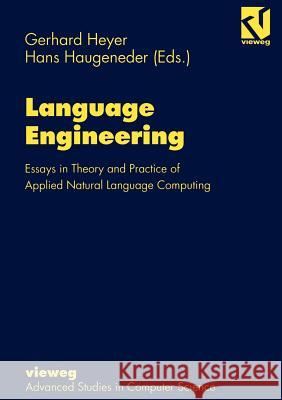 Language Engineering: Essays in Theory and Practice of Applied Natural Language Computing Heyer, Gerhard 9783322830586 Vieweg+teubner Verlag