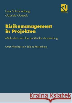 Risikomanagement in Projekten: Methoden Und Ihre Praktische Anwendung Rassenberg, Sabine 9783322830647 Springer