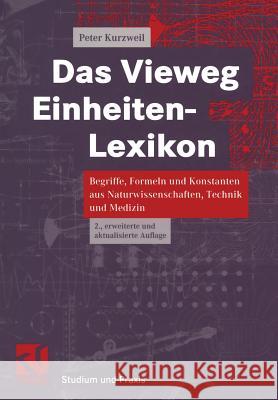 Das Vieweg Einheiten-Lexikon Kurzweil, Peter 9783322832122