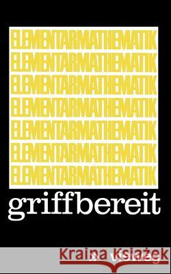 Elementarmathematik Griffbereit: Definitionen Theoreme Beispiele M. J. Wygodski Ferdinand Bear 9783322832146 Vieweg+teubner Verlag