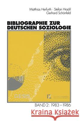 Bibliographie Zur Deutschen Soziologie: Band 2: 1983-1986 Moske, Klaus 9783322833075 Vs Verlag Fur Sozialwissenschaften