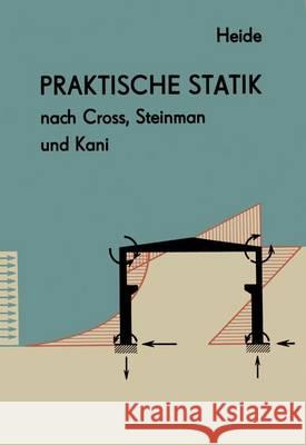 Praktische Statik Nach Cross, Steinman Und Kani Heide, Herbert 9783322844125