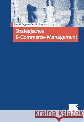 Strategisches E-Commerce-Management: Erfolgsfaktoren Für Die Real Economy Eggers, Bernd 9783322844415 Gabler Verlag