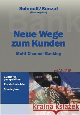 Neue Wege Zum Kunden: Multi-Channel-Banking Schmoll, Anton 9783322844484 Gabler Verlag