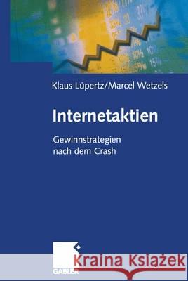 Internetaktien: Gewinnstrategien Nach Dem Crash Klaus L Marcel Wetzels 9783322844606 Gabler Verlag