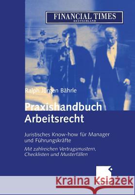 Praxishandbuch Arbeitsrecht: Juristisches Know-How Für Manager Und Führungskräfte Bährle, Ralph Jürgen 9783322845429 Gabler Verlag
