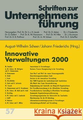 Innovative Verwaltungen 2000 August-Wilhelm Scheer Johann Friedrichs 9783322846457 Gabler Verlag