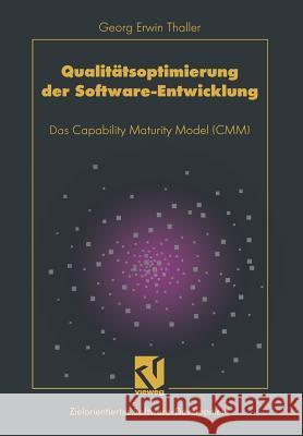Qualitätsoptimierung Der Software-Entwicklung: Das Capability Maturity Model (CMM) Thaller, Georg Erwin 9783322849304 Vieweg+teubner Verlag
