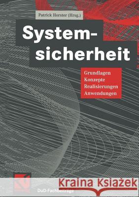 Systemsicherheit: Grundlagen, Konzepte, Realisierungen, Anwendungen Horster, Patrick 9783322849588 Vieweg+teubner Verlag